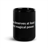 THE LAST HORIZON: "Everyone Deserves At Least One Secret Magical Power" Black 15oz Mug