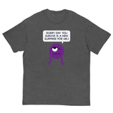 DROSS: "Every day you survive..." Men's classic tee