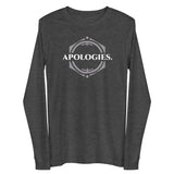 APOLOGIES Unisex Long Sleeve Tee