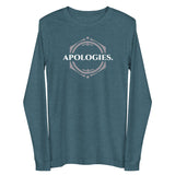 APOLOGIES Unisex Long Sleeve Tee