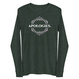 APOLOGIES Unisex Long Sleeve Tee