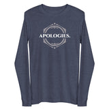 APOLOGIES Unisex Long Sleeve Tee