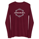 APOLOGIES Unisex Long Sleeve Tee