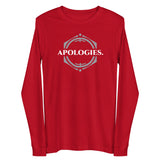 APOLOGIES Unisex Long Sleeve Tee