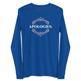 APOLOGIES Unisex Long Sleeve Tee