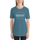 INFORMATION REQUESTED Unisex t-shirt