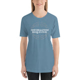 INFORMATION REQUESTED Unisex t-shirt