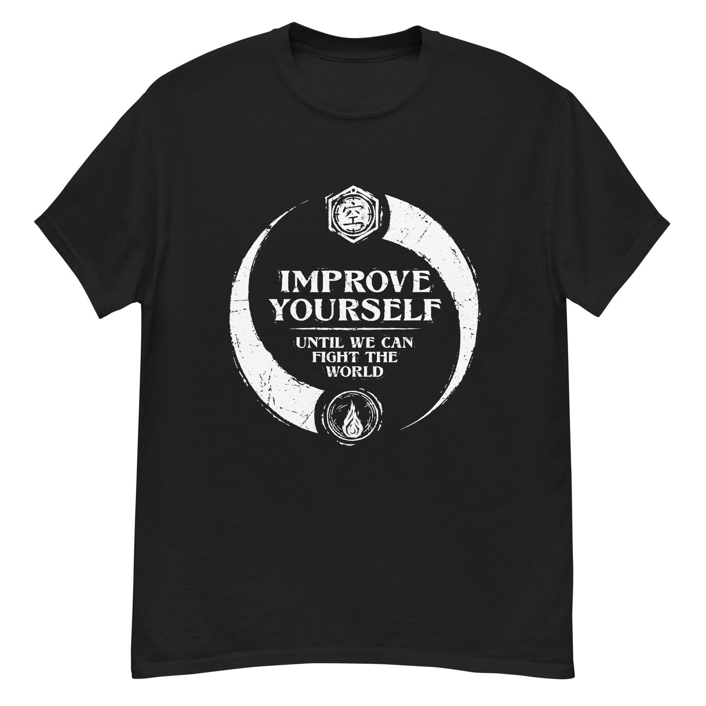 "Improve yourself until we can fight the world." - Men's Classic T-shirt