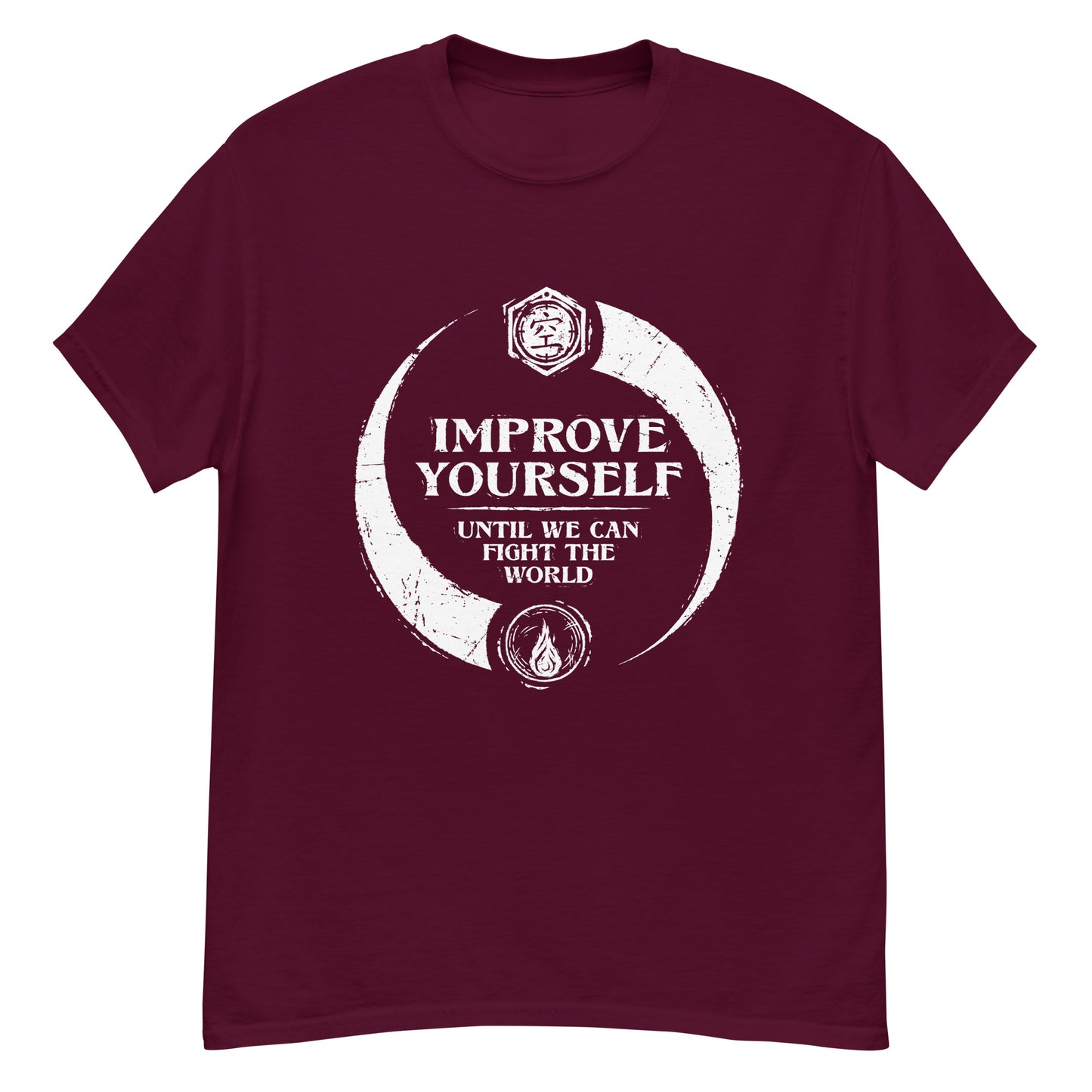 "Improve yourself until we can fight the world." - Men's Classic T-shirt