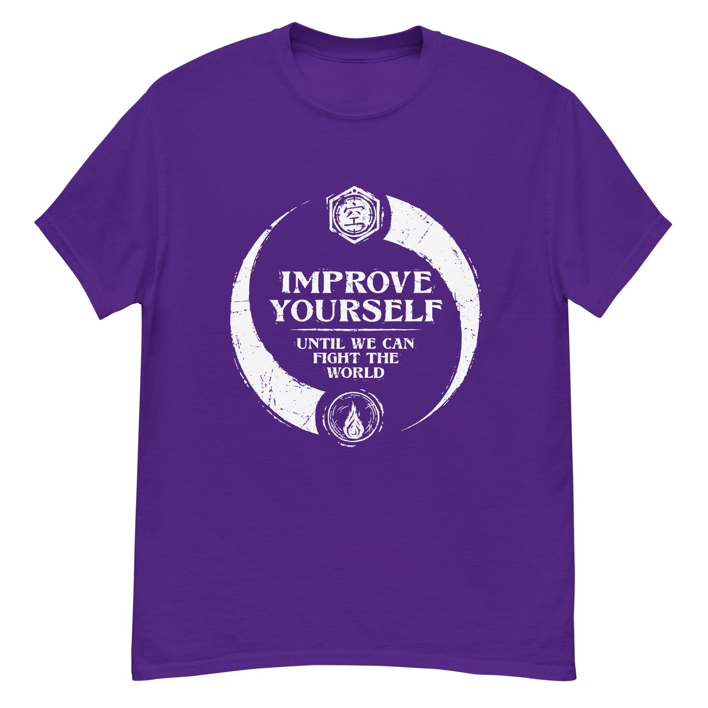"Improve yourself until we can fight the world." - Men's Classic T-shirt