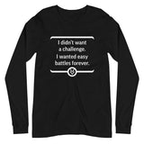 THE LAST HORIZON: "I didn't want a challenge. I wanted easy battles forever." Unisex Long Sleeve Tee