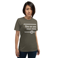 THE LAST HORIZON: "Die On Your Own Time" Unisex t-shirt