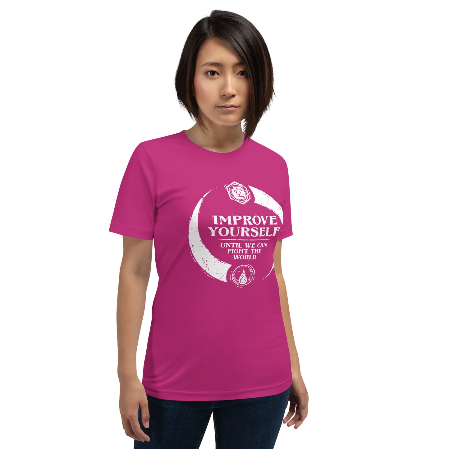 "Improve yourself until we can fight the world." - Unisex T-shirt
