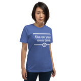 THE LAST HORIZON: "Die On Your Own Time" Unisex t-shirt