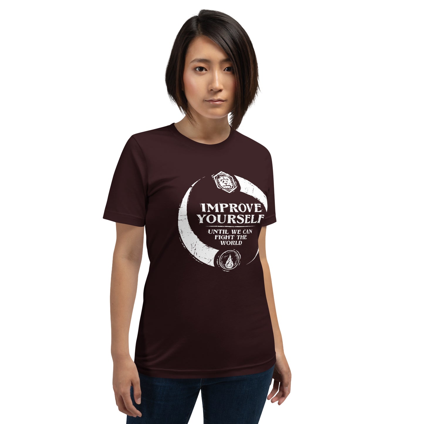 "Improve yourself until we can fight the world." - Unisex T-shirt