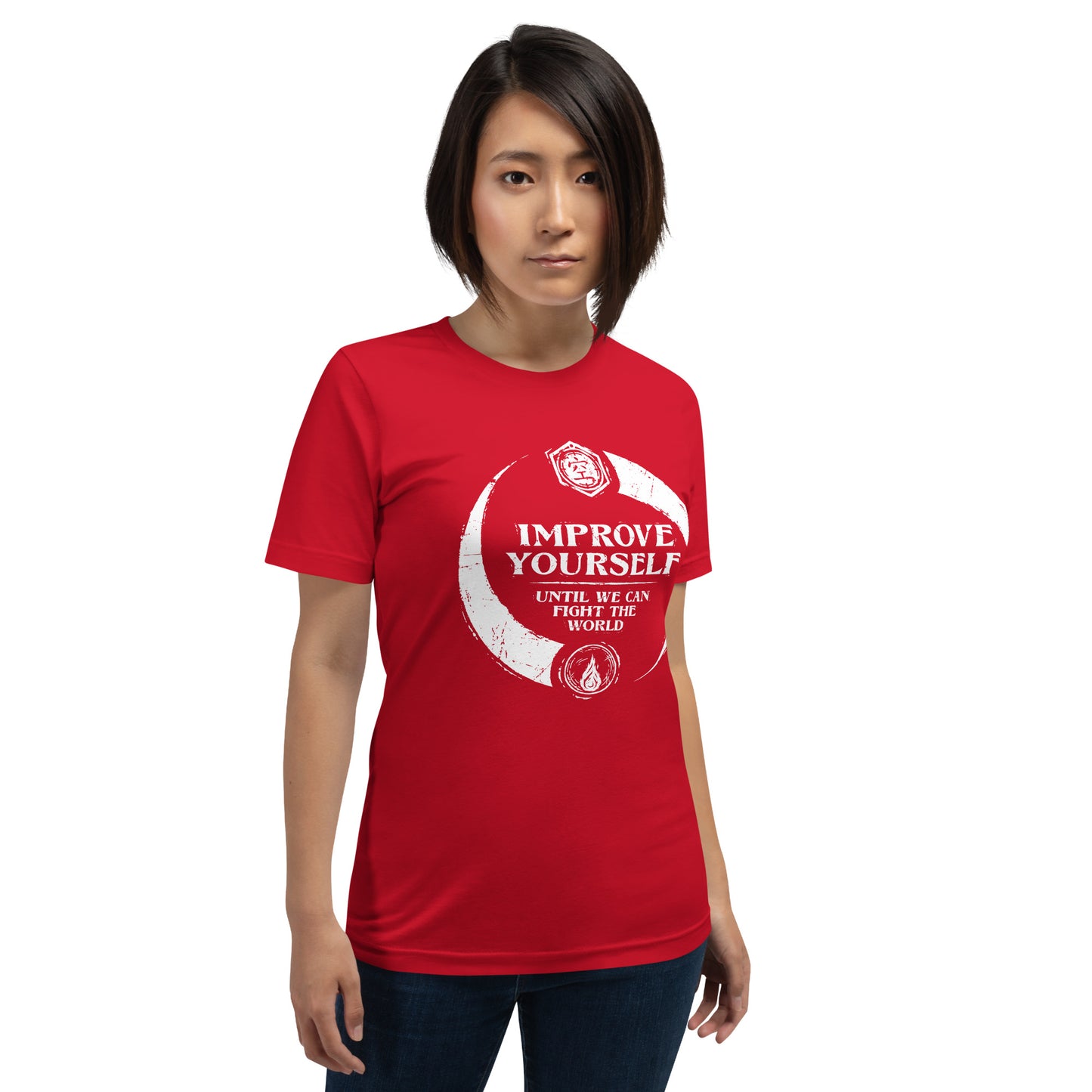 "Improve yourself until we can fight the world." - Unisex T-shirt