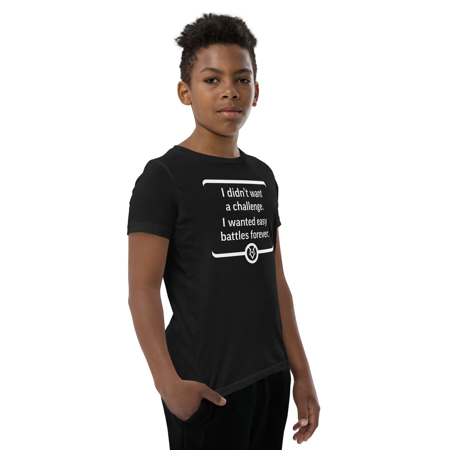 "I didn't want a challenge. I wanted easy battles forever." - Youth T-shirt