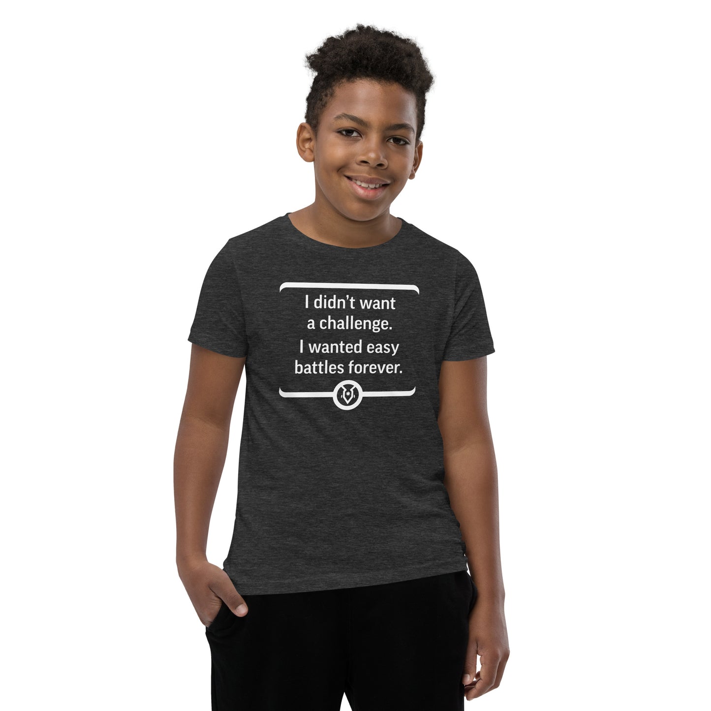 "I didn't want a challenge. I wanted easy battles forever." - Youth T-shirt