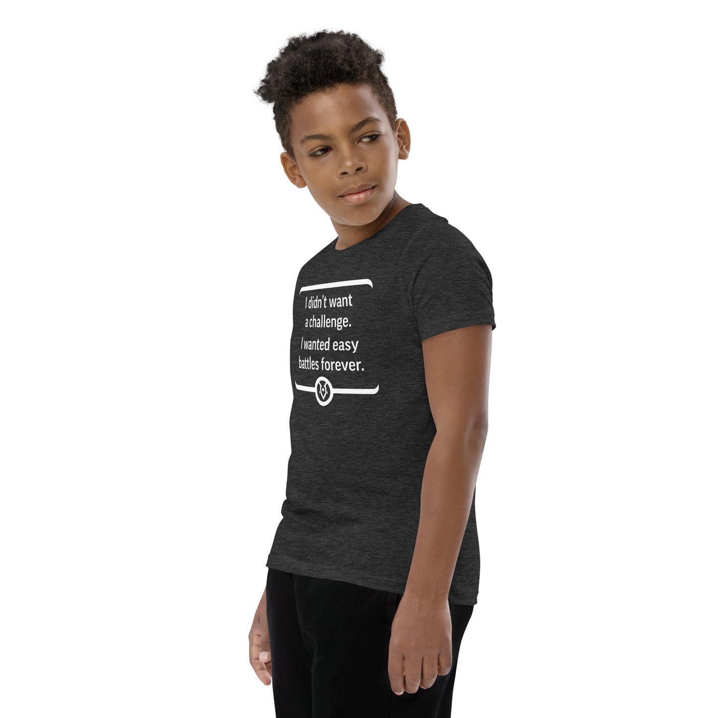 "I didn't want a challenge. I wanted easy battles forever." - Youth T-shirt