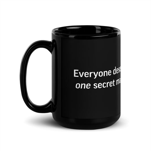 "Everyone deserves at least one secret magical power." - Black 15oz Mug