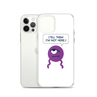 DROSS: "Tell them I'm not here." iPhone Case