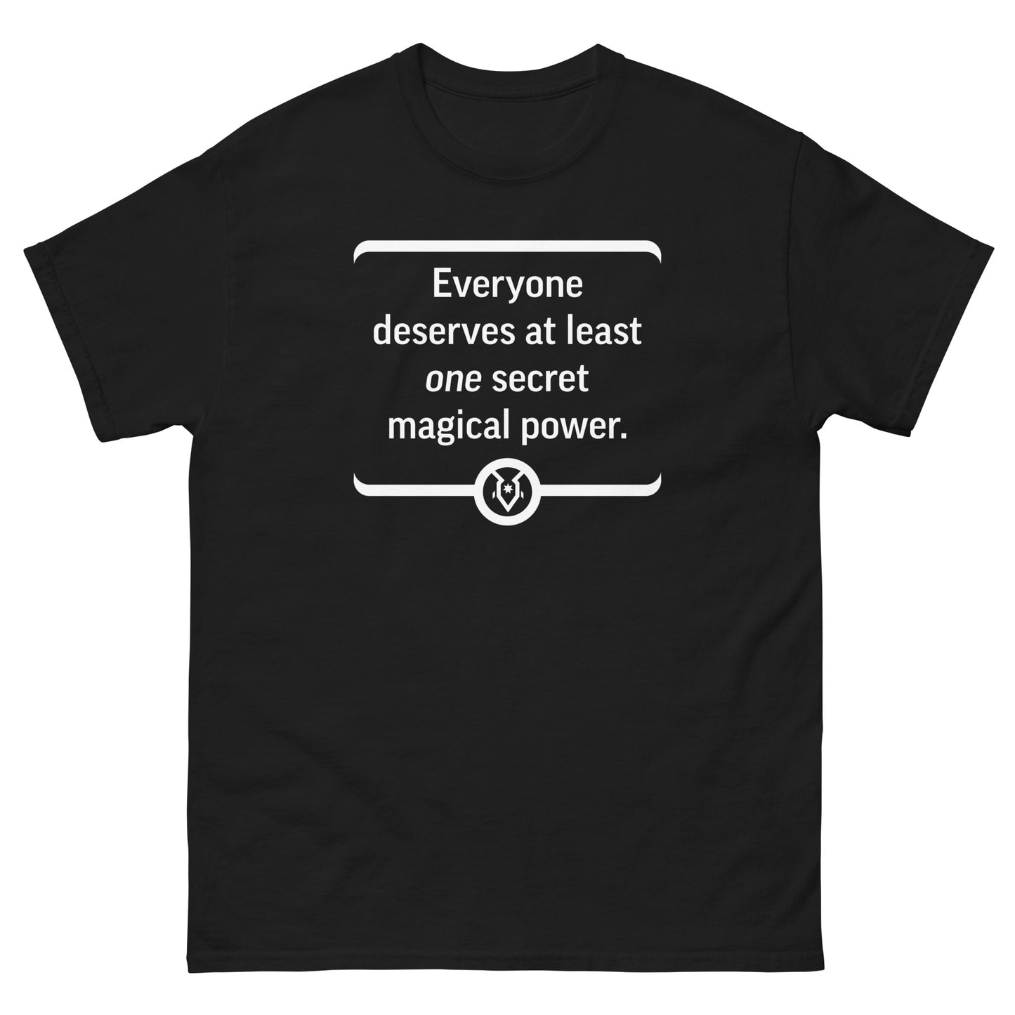 "Everyone deserves at least one secret magical power." - Men's Classic T-shirt