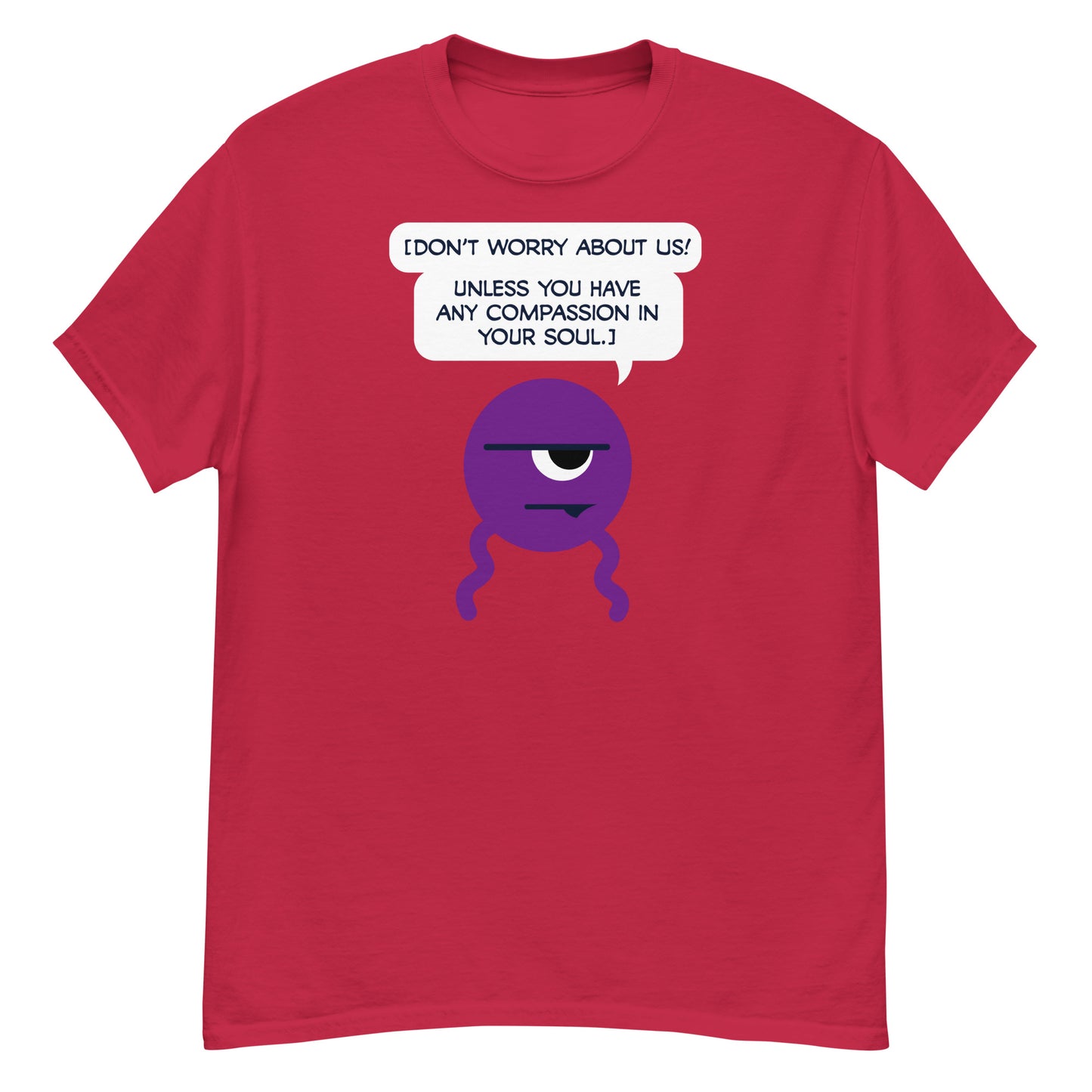 Dross: Don't worry about us... - Men's Classic T-shirt