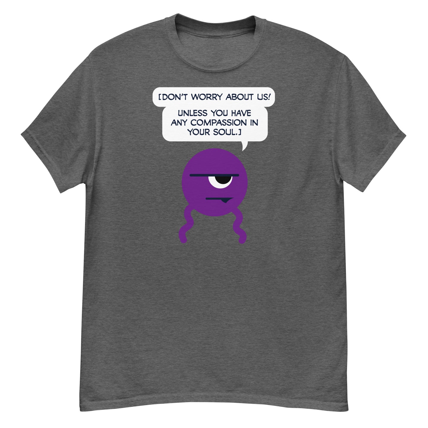 Dross: Don't worry about us... - Men's Classic T-shirt