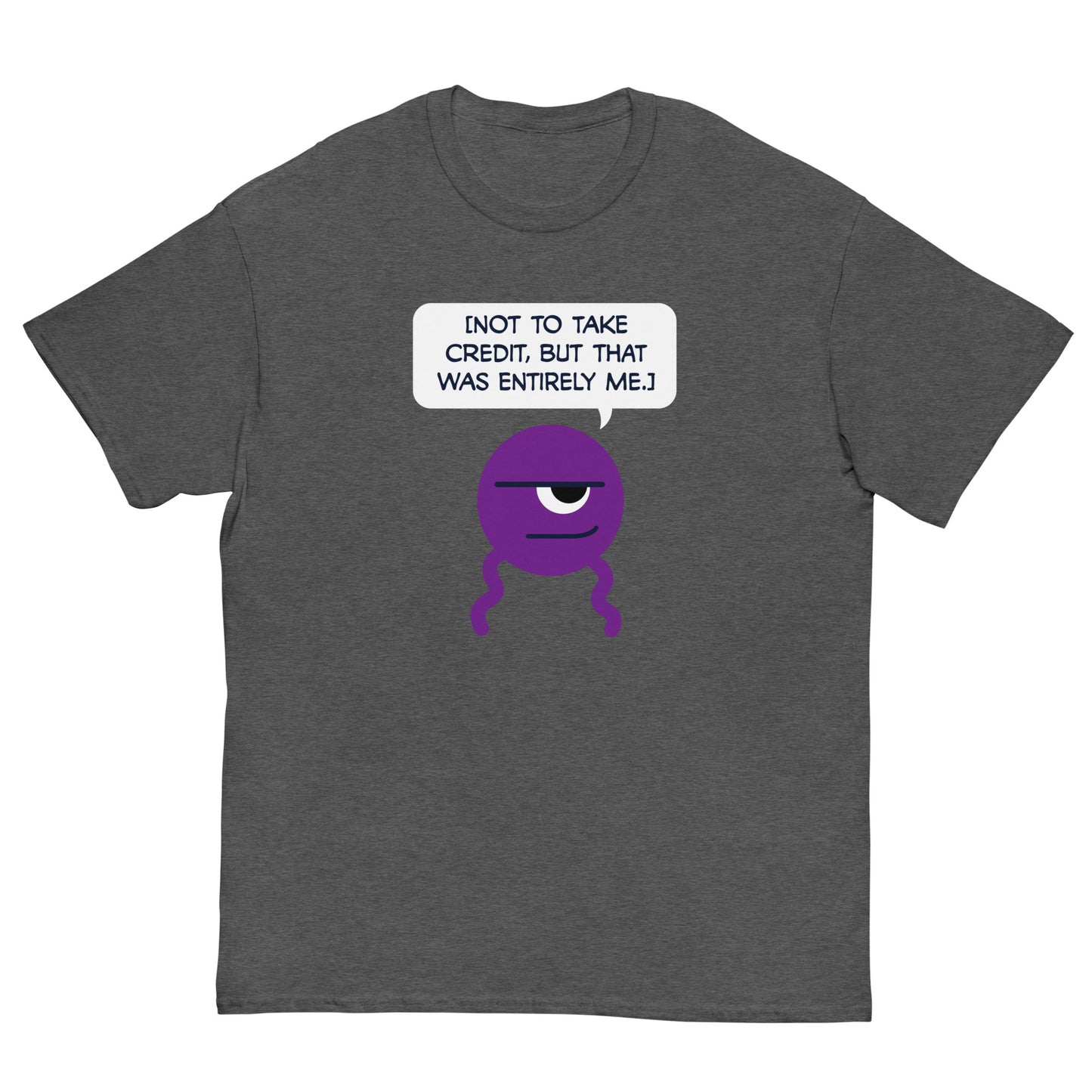 Dross: Not to take credit... - Men's Classic T-shirt