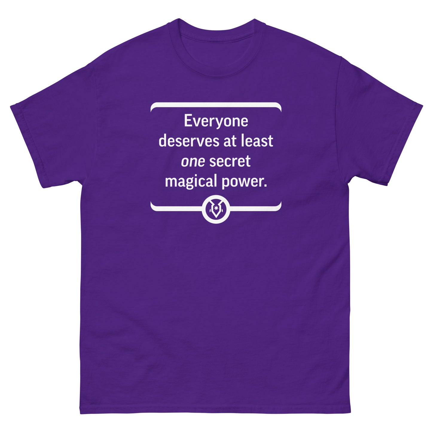 "Everyone deserves at least one secret magical power." - Men's Classic T-shirt