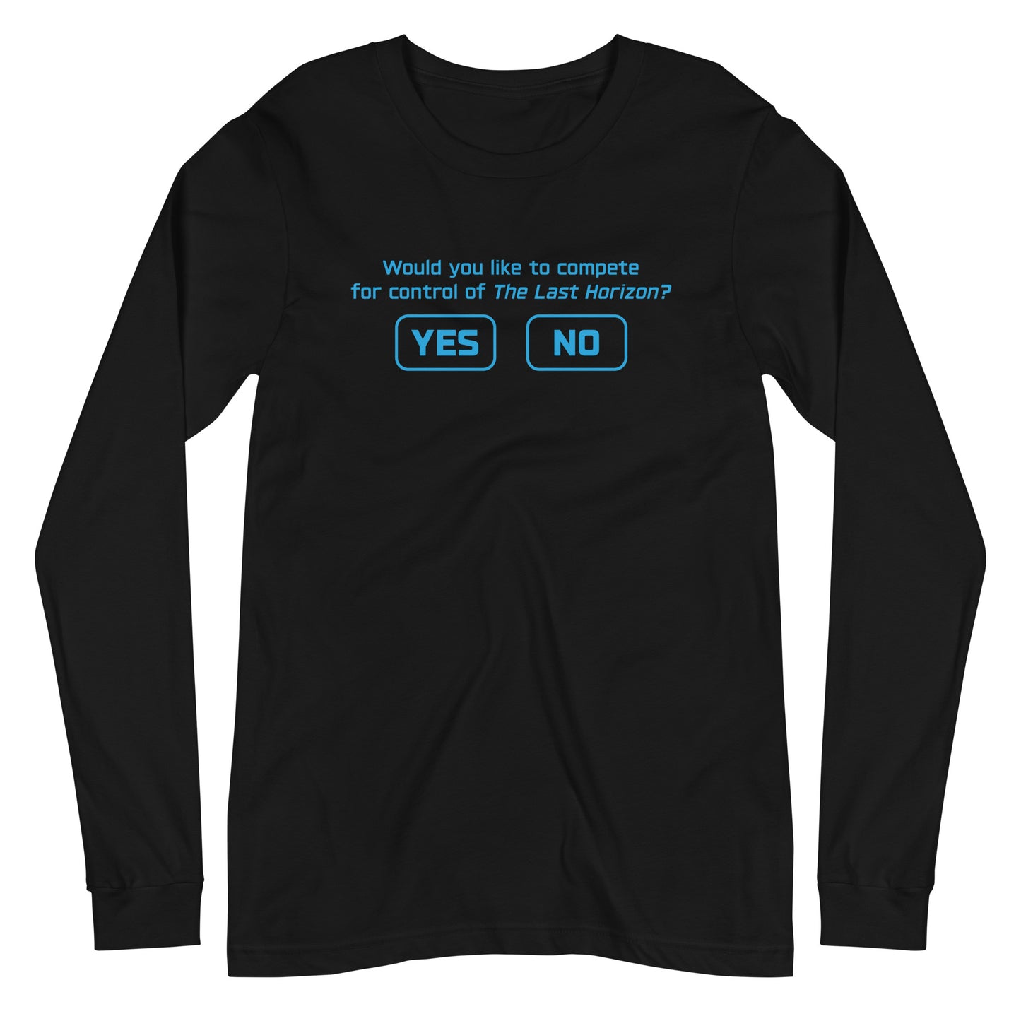 "Would you like to compete...?" - Unisex Long Sleeve Tee