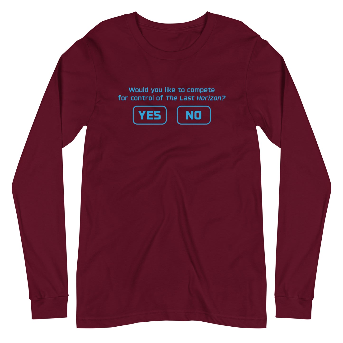 "Would you like to compete...?" - Unisex Long Sleeve Tee