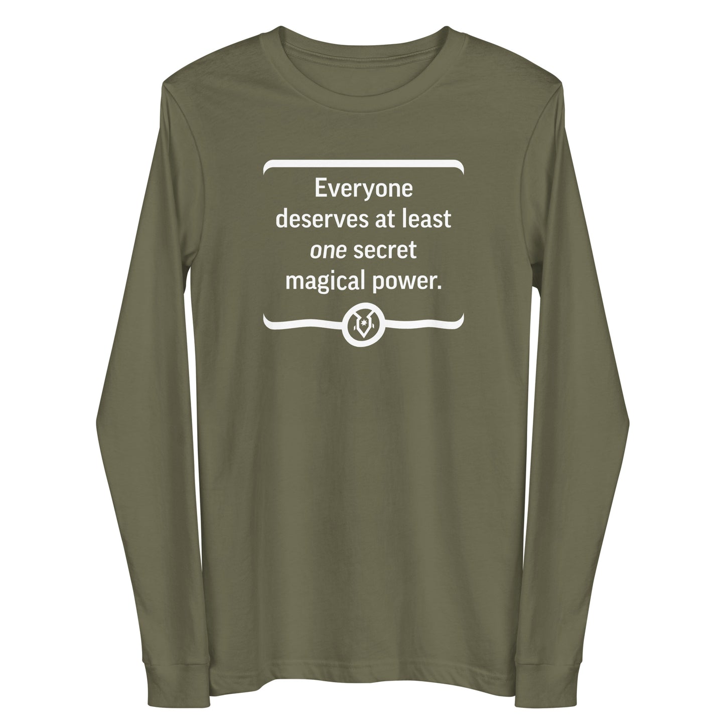 "Everyone deserves at least one secret magical power." - Unisex Long Sleeve Tee
