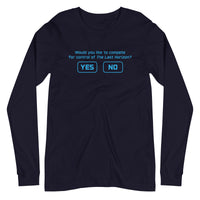 THE LAST HORIZON: "Would you like to compete...?" Unisex Long Sleeve Tee