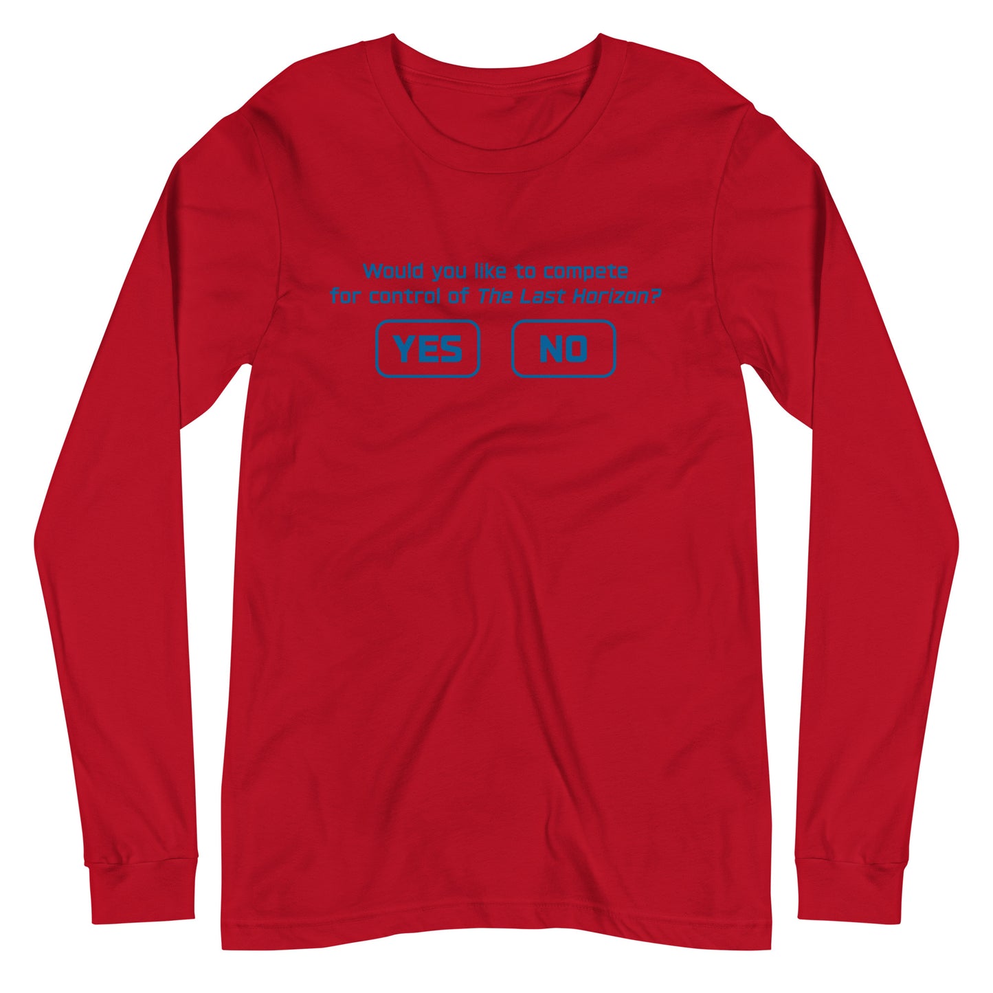 "Would you like to compete...?" - Unisex Long Sleeve Tee