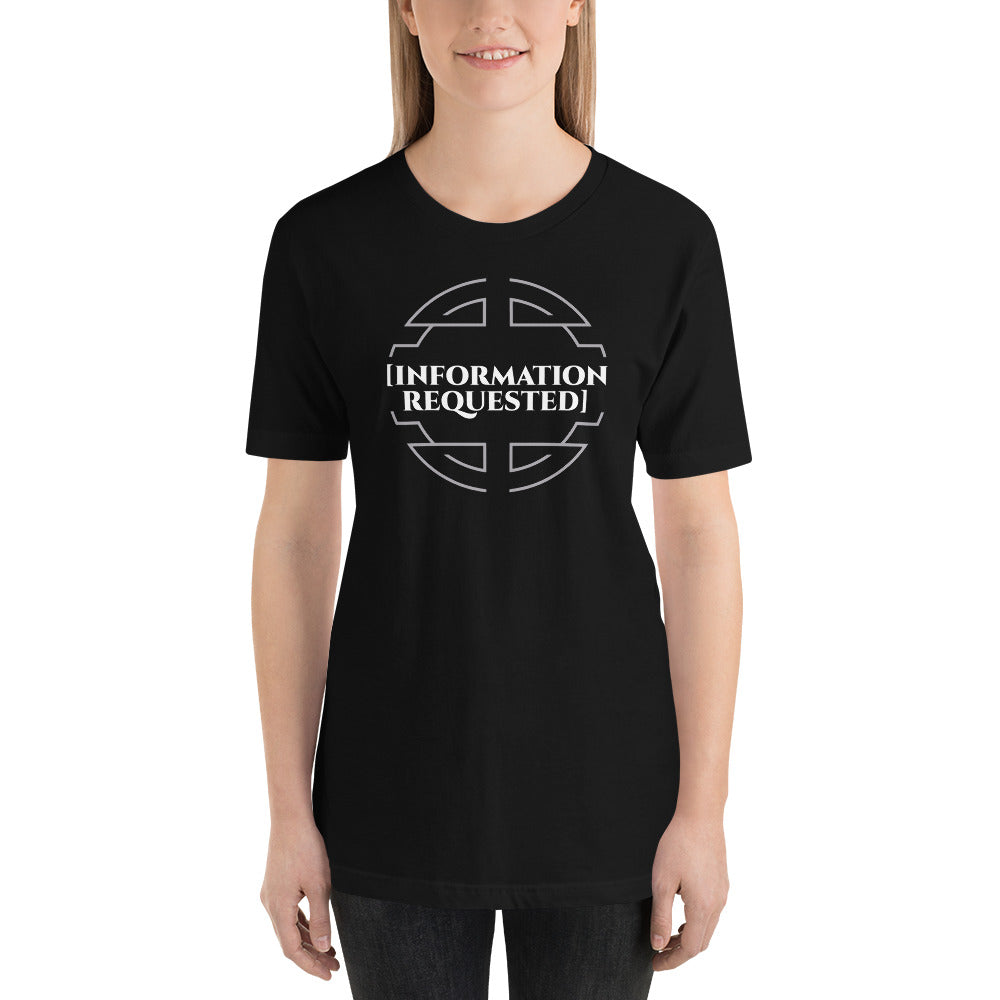 Information Requested - Unisex T-shirt