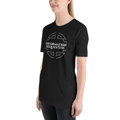 Information Requested - Unisex T-shirt