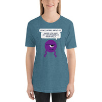 DROSS: "Don't worry about us..." Unisex t-shirt