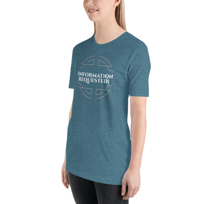 Information Requested - Unisex T-shirt