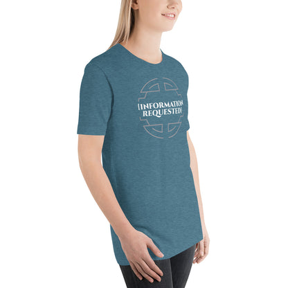 Information Requested - Unisex T-shirt
