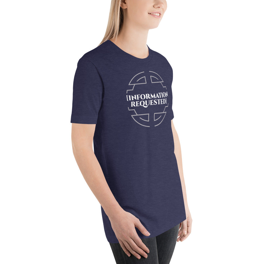 Information Requested - Unisex T-shirt