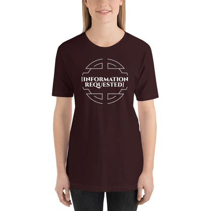 Information Requested - Unisex T-shirt