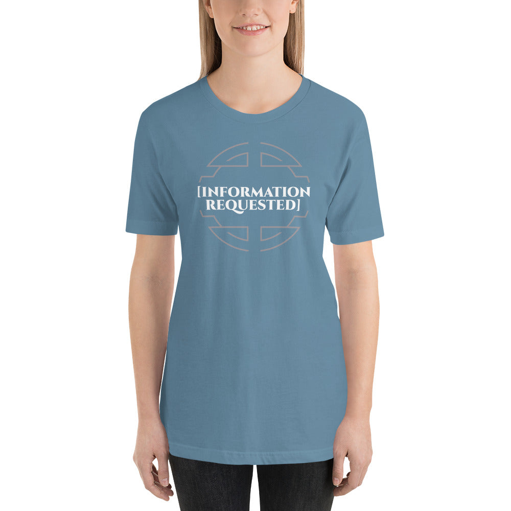 Information Requested - Unisex T-shirt