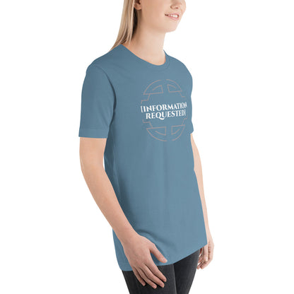Information Requested - Unisex T-shirt
