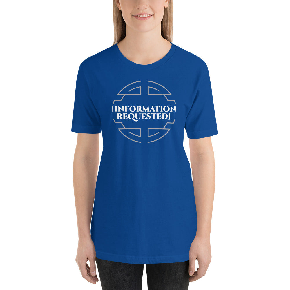 Information Requested - Unisex T-shirt
