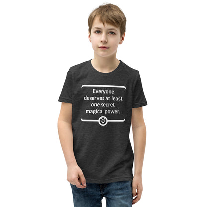"Everyone deserves at least one secret magical power." - Youth T-shirt