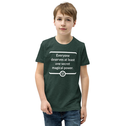 "Everyone deserves at least one secret magical power." - Youth T-shirt
