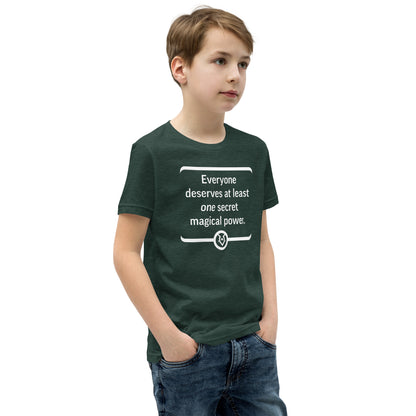 "Everyone deserves at least one secret magical power." - Youth T-shirt