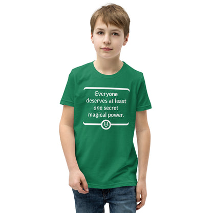 "Everyone deserves at least one secret magical power." - Youth T-shirt