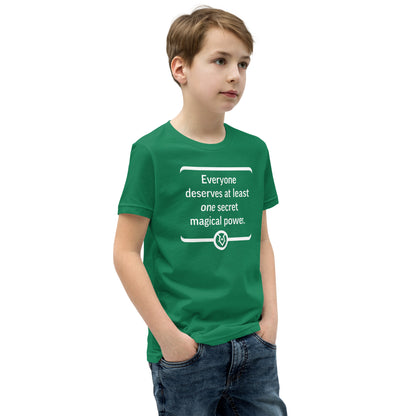 "Everyone deserves at least one secret magical power." - Youth T-shirt